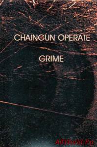 Скачать Chaingun Operate – Grime (1995)
