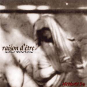 Скачать Raison D'Être - In Sadness, Silence And Solitude (1997)