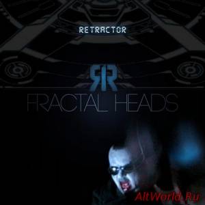 Скачать Retractor – Fractal Heads (2011)