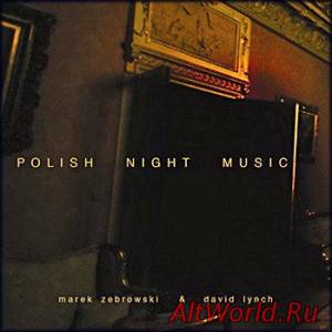 Скачать Marek Zebrowski & David Lynch - Polish Night Music (2008