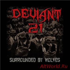 Скачать Deviant 21 - Surrounded By Wolves (2014)