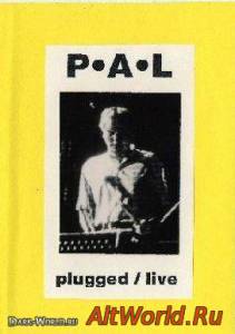Скачать P.A.L - Plugged / Live (1994)