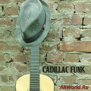 Скачать Cadillac Funk - Cadillac Funk (2014)