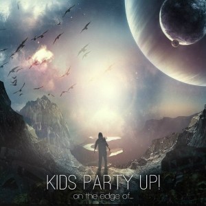 Скачать бесплатно Kids Party Up! - On The Edge Of... (2013)