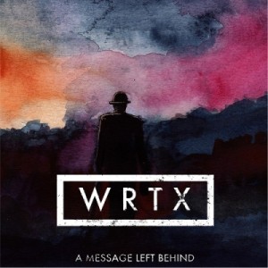 Скачать бесплатно WRTX - A Message Left Behind (2013)