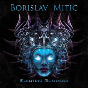 Скачать бесплатно Borislav Mitic - Electric Goddess (2013)