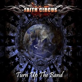 Скачать бесплатно Faith Circus - Turn Up The Band (2013)