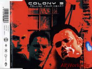 Скачать Colony 5 - Follow Your Heart (MCD) (2002)