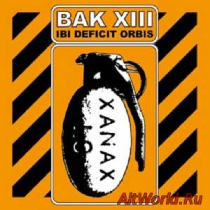 Скачать BAK XIII - Ibi Deficit Orbis (2010)