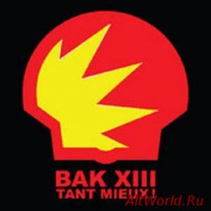 Скачать BAK XIII - Tant Mieux! (MCD) (2011)
