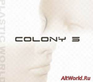 Скачать Colony 5 - Plastic World (MCD) (2005)