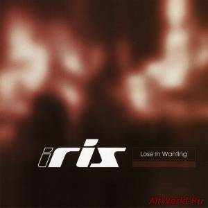 Скачать Iris - Lose In Wanting (CD5) (2000)