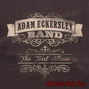 Скачать Adam Eckersley Band - The First Album (2014)