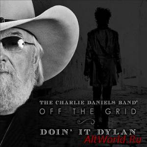 Скачать The Charlie Daniels Band - Off The Grid: Doin' It Dylan (2014)