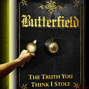 Скачать Butterfield - The Truth You Think I Stole (2014)