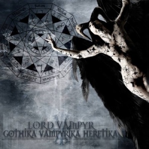 Скачать бесплатно Lord Vampyr - Gothika Vampyrika Heretika (2013)