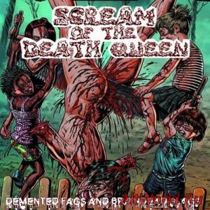 Скачать Scream Of The Death Queen - Demented Fags And Braindead Slags (2013)