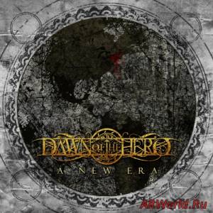 Скачать Dawn Of The Hero - A New Era [EP] (2012)