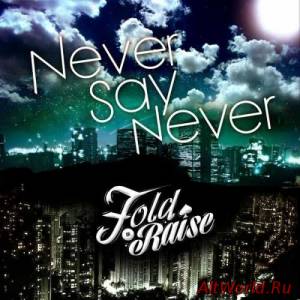 Скачать Fold or Raise - Never Say Never [EP] (2013)
