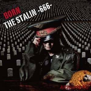 Скачать BORN - THE STALIN -666- (2014)