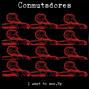 Скачать бесплатно Conmutadores - I Want To See (2012) (EP)