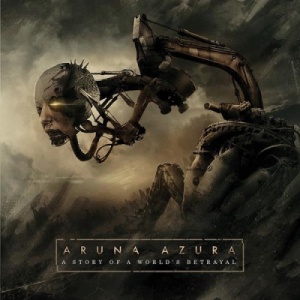 Скачать бесплатно Aruna Azura - A Story Of A World’s Betrayal (2013)
