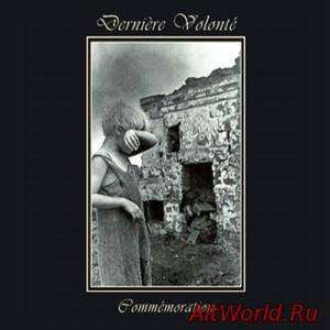 Скачать Dernière Volonté - Commemoration (2CD) (Remastered) (Compilation) (2011)