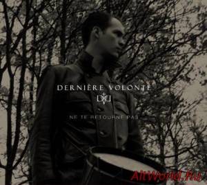 Скачать Dernière Volonté - Ne Te Retourne Pas (Compilation) (2012)