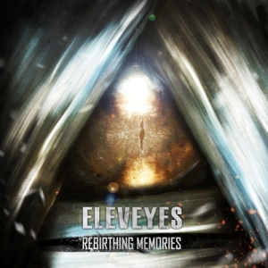 Скачать бесплатно Eleveyes - Rebirthing Memories (2013)