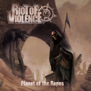 Скачать бесплатно Riot Of Violence - Planet Of The Rapes (2013)