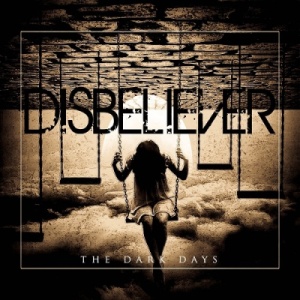 Скачать бесплатно Disbeliever - The Dark Days (2013)