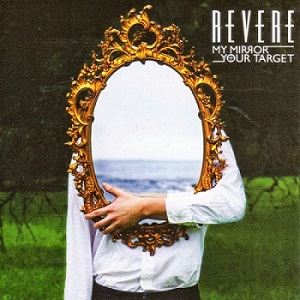 Скачать бесплатно Revere – My Mirror / Your Target (2013)