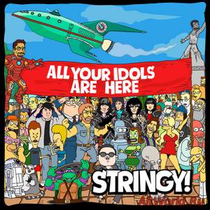 Скачать STRINGY! - ALL YOUR IDOLS ARE HERE - 2014
