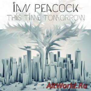 Скачать Ian Peacock - This Time Tomorrow (2014)