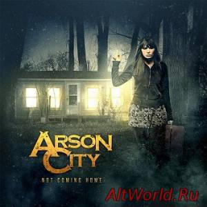 Скачать Arson City - Not Coming Home (2014)