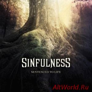 Скачать Sinfulness - Sentenced To Life (2014)