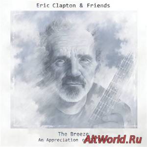 Скачать Eric Clapton & Friends - The Breeze: An Appreciation of JJ Cale (2014)
