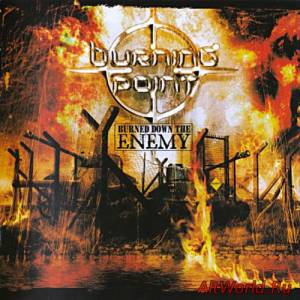 Скачать Burning Point - Burned Down The Enemy (2007)