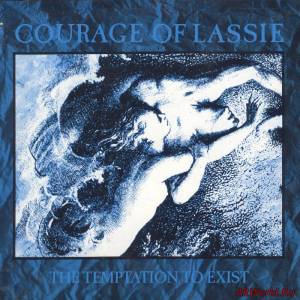 Скачать Courage Of Lassie - The Temptation To Exist (1986)