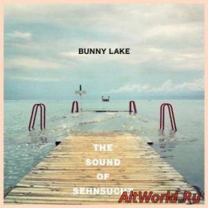 Скачать Bunny Lake -The Sound Of Sehnsucht (2012)