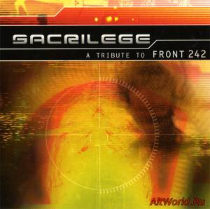 Скачать VA - Sacrilege - A Tribute To Front 242 (1999)