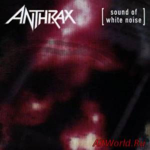 Скачать Anthrax - Sound Of White Noise (1993)