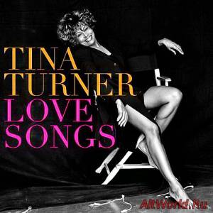 Скачать Tina Turner - Love Songs (2014)