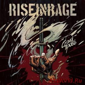 Скачать Rise in Rage - Серая кровь (2014)