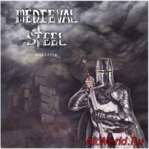 Скачать Medieval Steel - Dark Castle (2014)