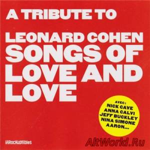 Скачать VA - Tribute to Leonard Cohen. Songs of Love and Love [Bonus Edition] (2014)