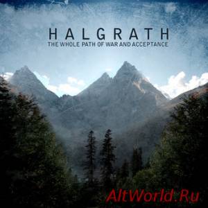 Скачать Halgrath-The Whole Path Of War And Acceptance (2014)