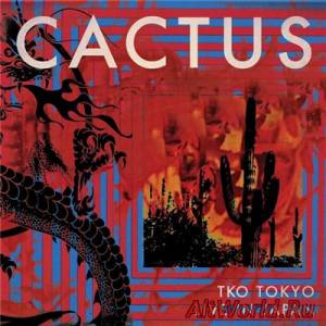 Скачать Cactus - TKO Tokyo. Live In Japan (2014)