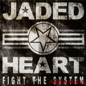 Скачать Jaded Heart - Fight The System (2014)