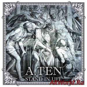 Скачать A.TEN - Stand In Life [EP] (2014)